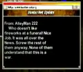From: AlleyMan 222 "Who doesn't like fireworks at a funeral! Nice Job. It was all over the News. Screw the rest of them anyway. None of them understand that this is a war.